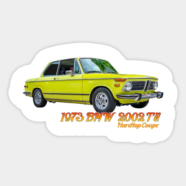 1973 BMW 2002 Tii Hardtop Coupe Sticker by Gestalt Imagery